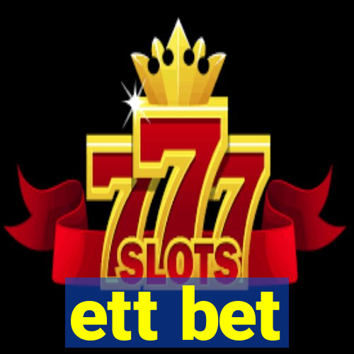 ett bet